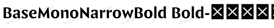 BaseMonoNarrowBold Bold字体转换